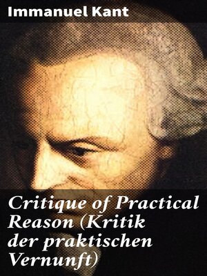 cover image of Critique of Practical Reason (Kritik der praktischen Vernunft)